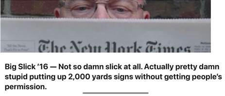 Big Slick ’16 — Not so damn slick at all. Actually pretty damn stupid putting up 2,000 yards signs without getting people’s perm.png