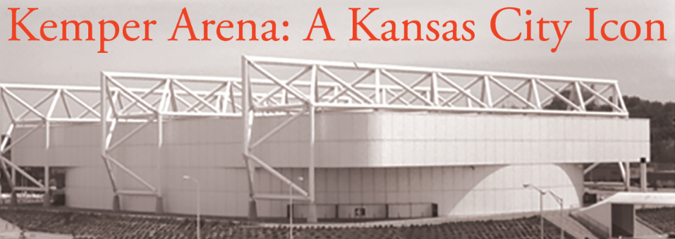 Kemper Arena: A Kansas City Icon | Kansas City Public Library
