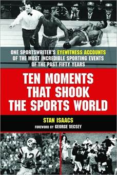 Ten Moments That Shook The Sports World by Stan Isaacs