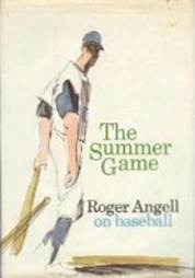 The Summer Game by Roger Angell