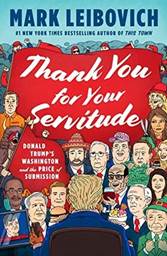 Mark Leibovich's 'Thank You For Your Servitude' casts harsh light on GOP :  NPR