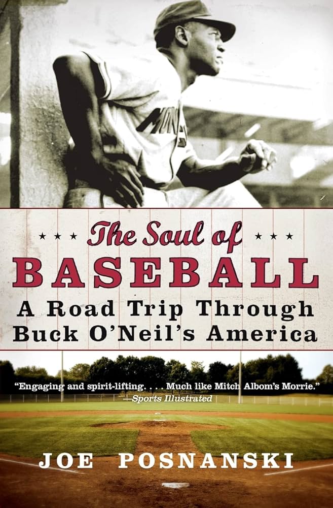 The Soul of Baseball: A Road Trip Through Buck O'Neil's America [Book]