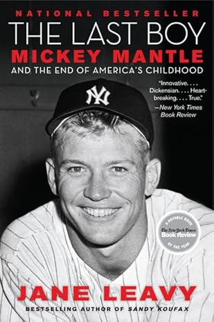 The Last Boy: Mickey Mantle and the End of America&#39;s Childhood