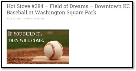 Hot Stove #284 – Field of Dreams – Downtown KC Baseball at Washington Square Park  Lonnie's Jukebox.png