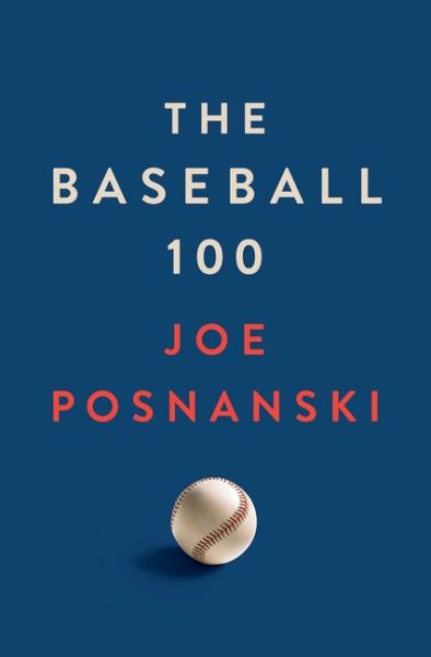 Baseball 100 by Joe Posnanski