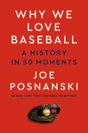 Why We Love Baseball - A History in 50 Moments