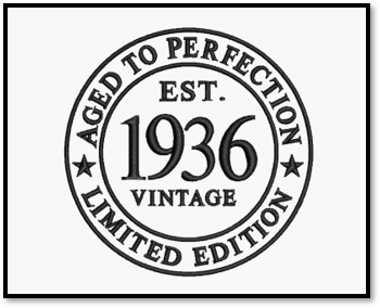 May include: A black and white circular design with the text "AGED TO PERFECTION" and "LIMITED EDITION". The number "1936" is prominently displayed in the center, with "VINTAGE" below it. Two stars flank the number.